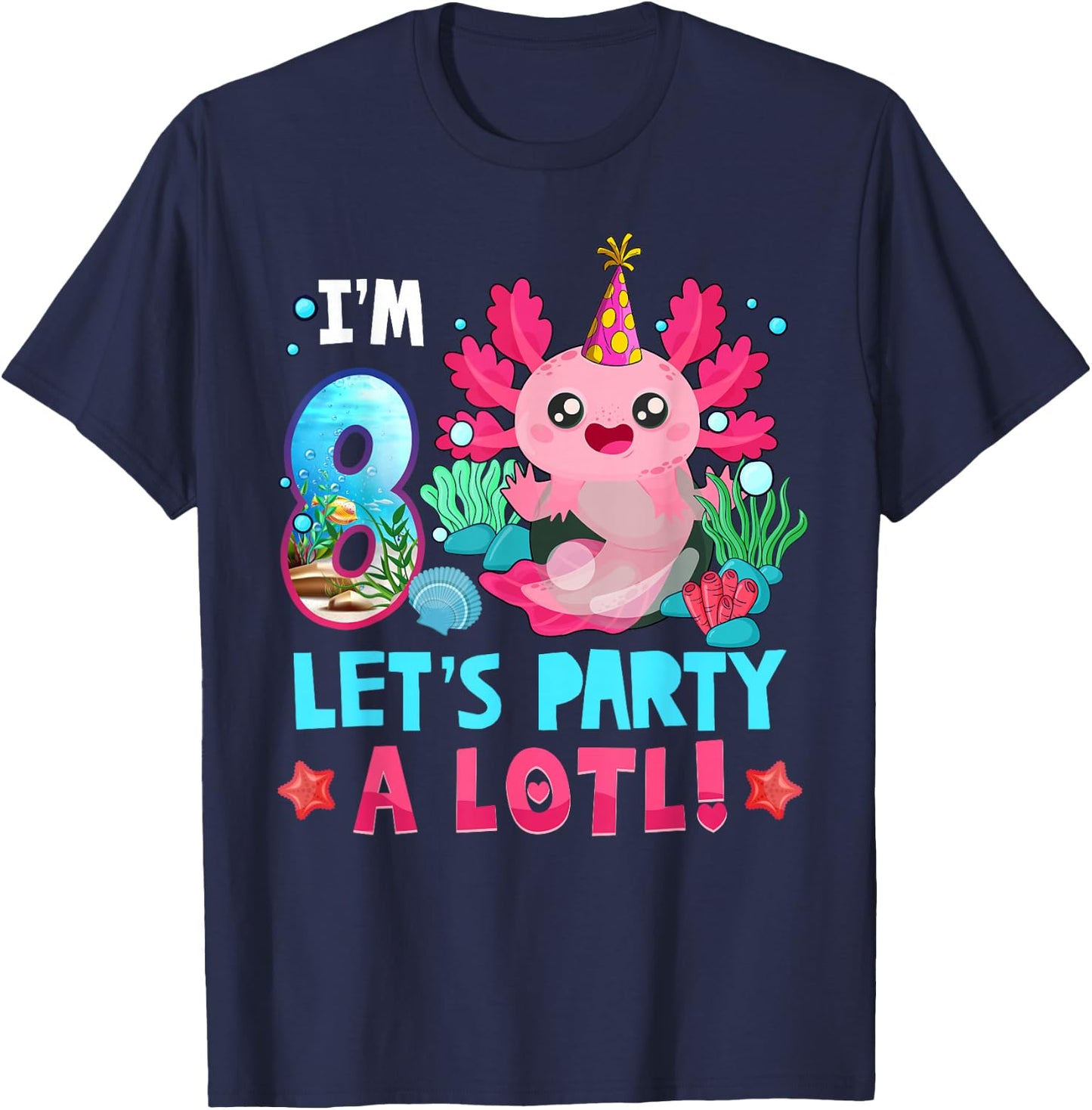 I'm 8 Years Old Let's Party A Lotl Axolotl 8th Birthday Kids T-Shirt - T-Shirt | Navy