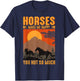 Horses Make Me Happy You Not So Much T-Shirt - T-Shirt | Navy
