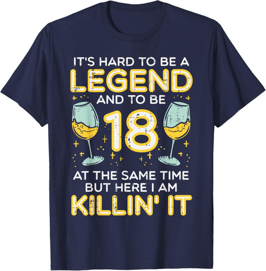 Hard To Be Legend 18 Years Old Funny 18th Birthday Bday T-Shirt - T-Shirt | Navy