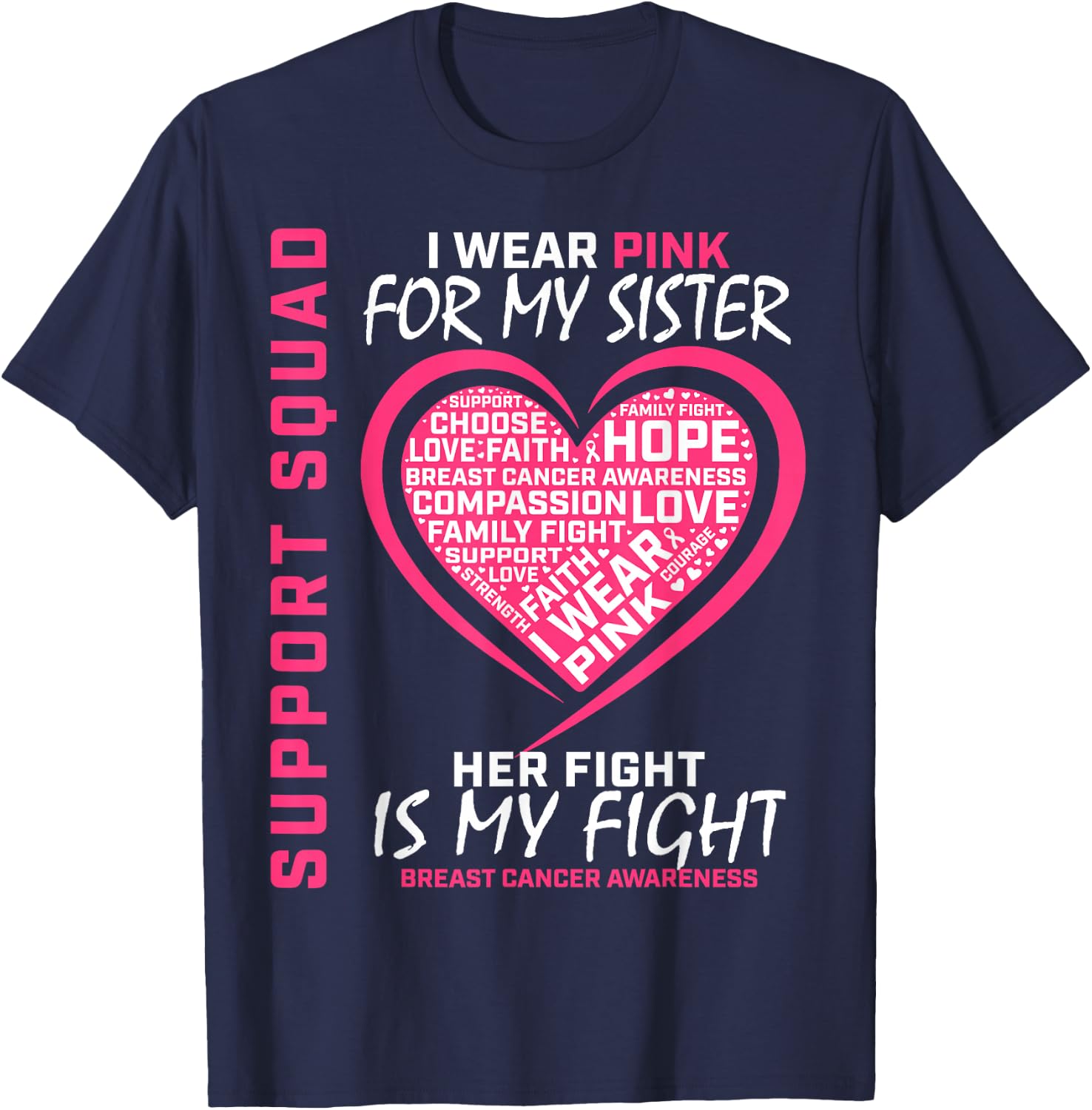 Support Squad Wear Pink Sister Breast Cancer Awareness Fight T-Shirt - T-Shirt | Navy