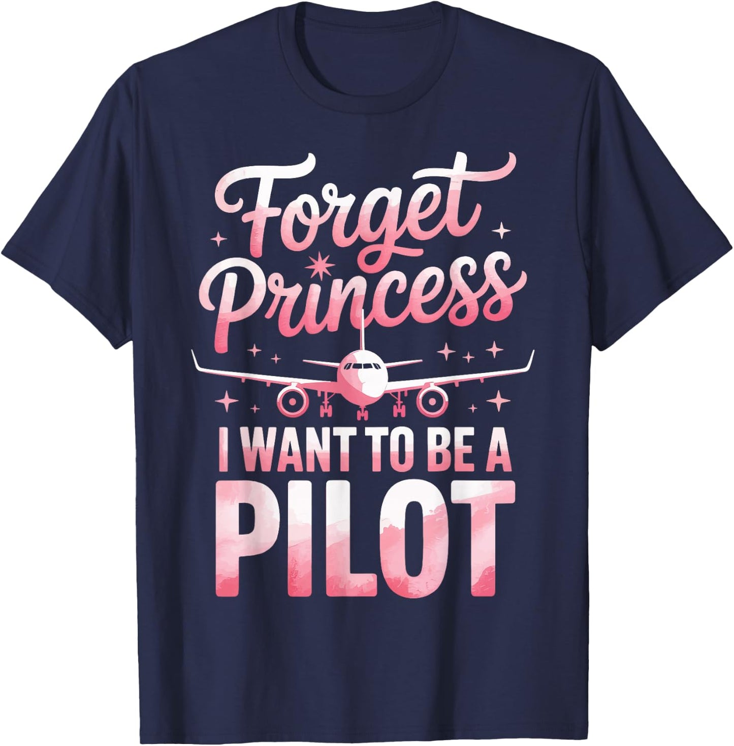 Forget Princess I Want to Be A Pilot T-Shirt - T-Shirt | Navy