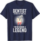 Dentist I'm Not Getting Old I'm Becoming A Legend T-Shirt - T-Shirt | Navy