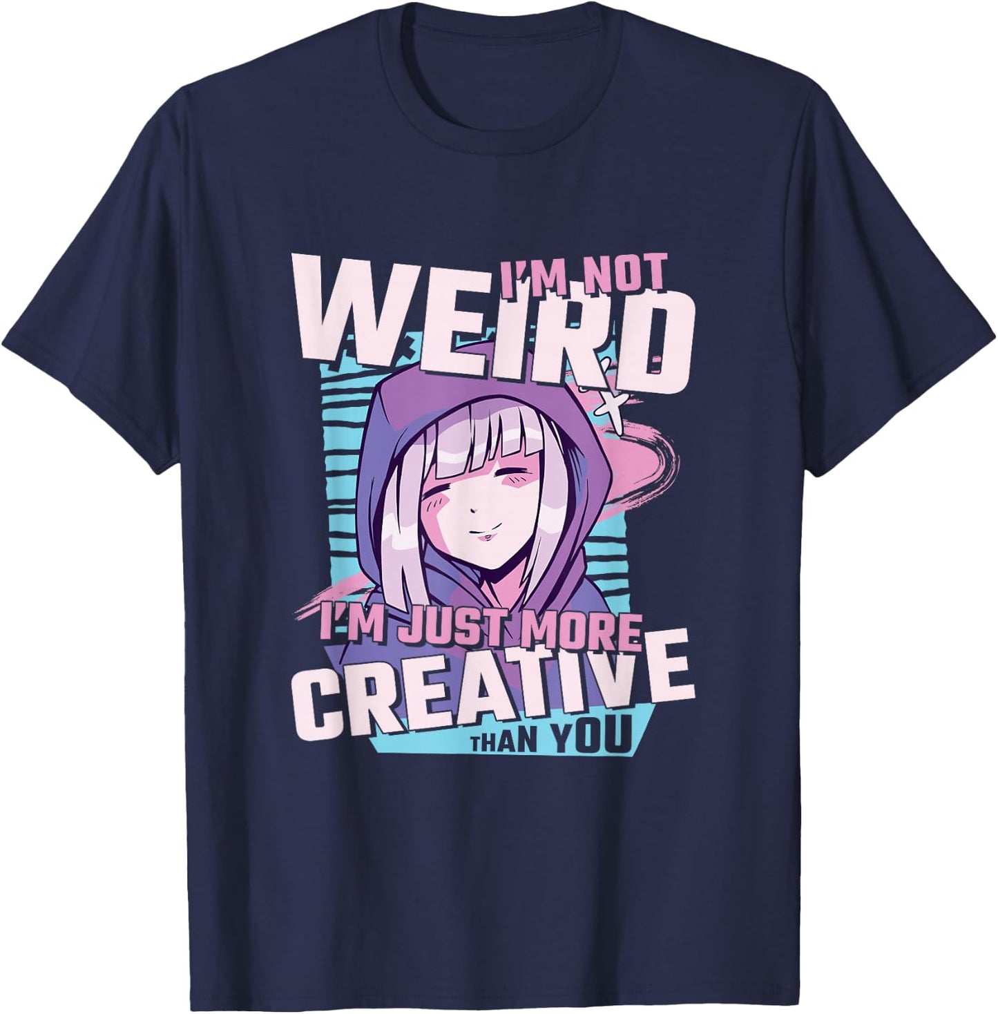 I'm Not Weird I'm Just More Creative Than You Anime T-Shirt - T-Shirt | Navy