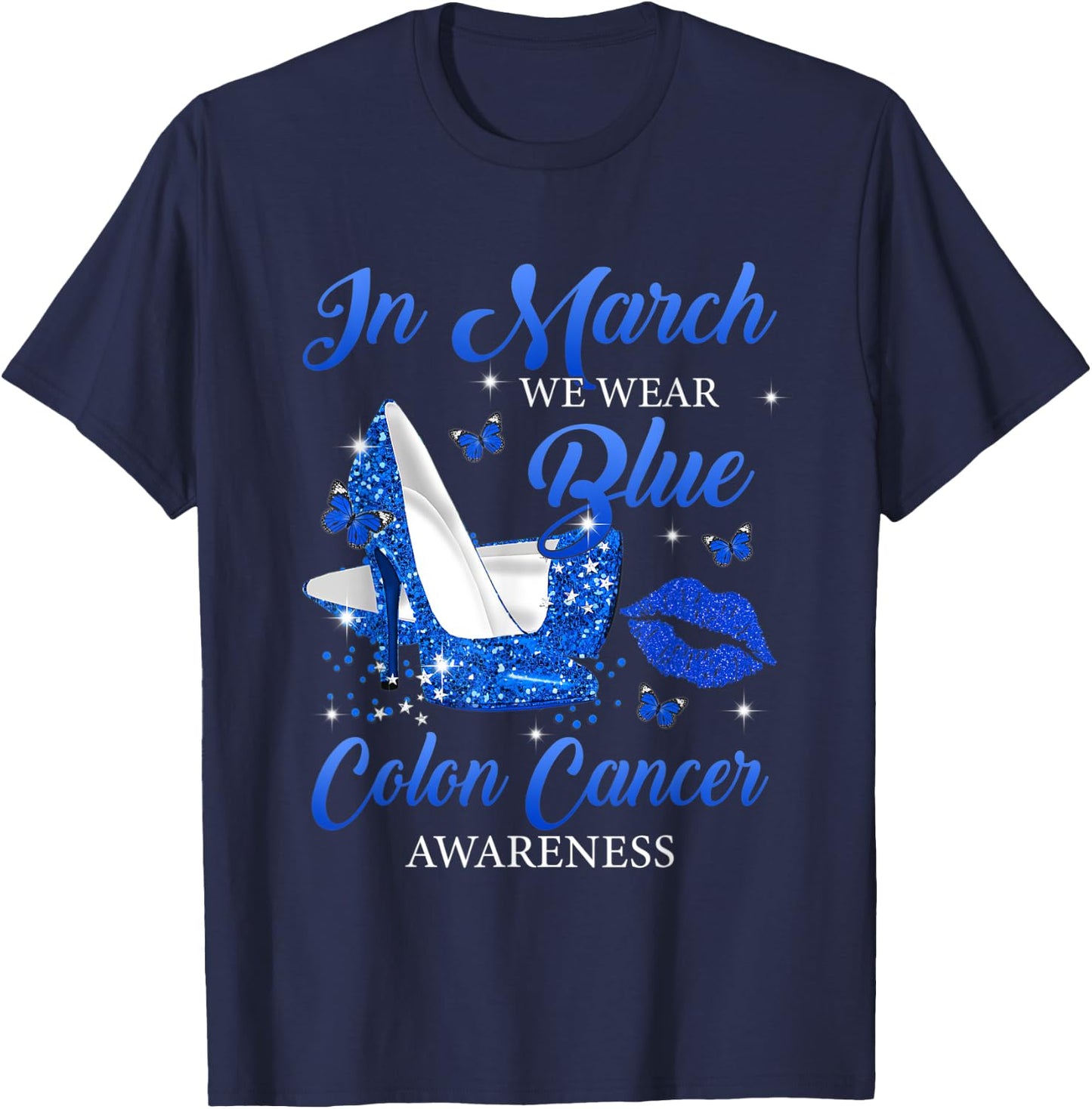 In March We Wear Blue High Heels Colon Cancer Awareness T-Shirt - T-Shirt | Navy