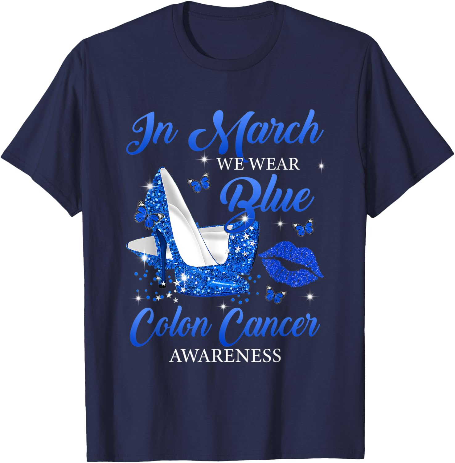 In March We Wear Blue High Heels Colon Cancer Awareness T-Shirt - T-Shirt | Navy