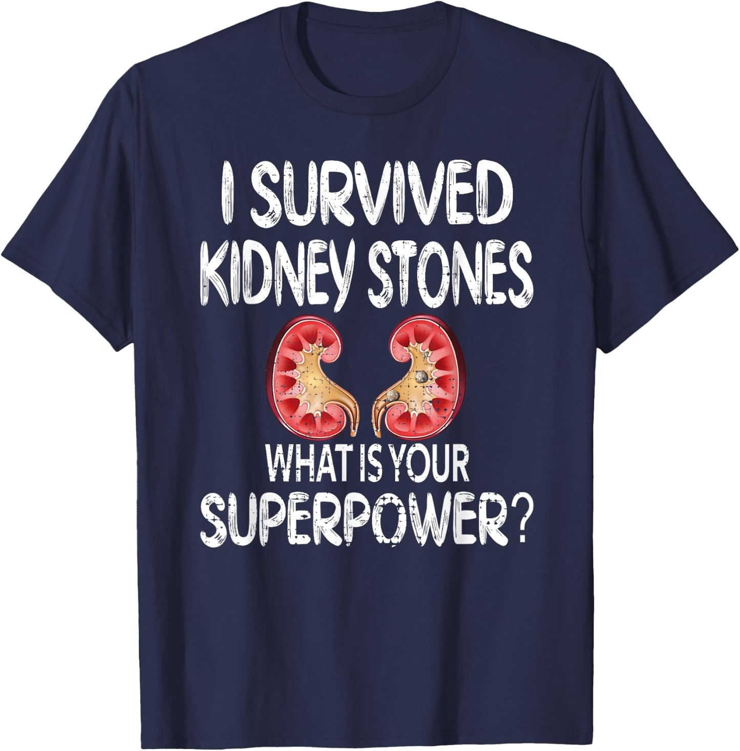 I Survived Kidney Stones Kidney Stone Recovery T-Shirt - T-Shirt | Navy