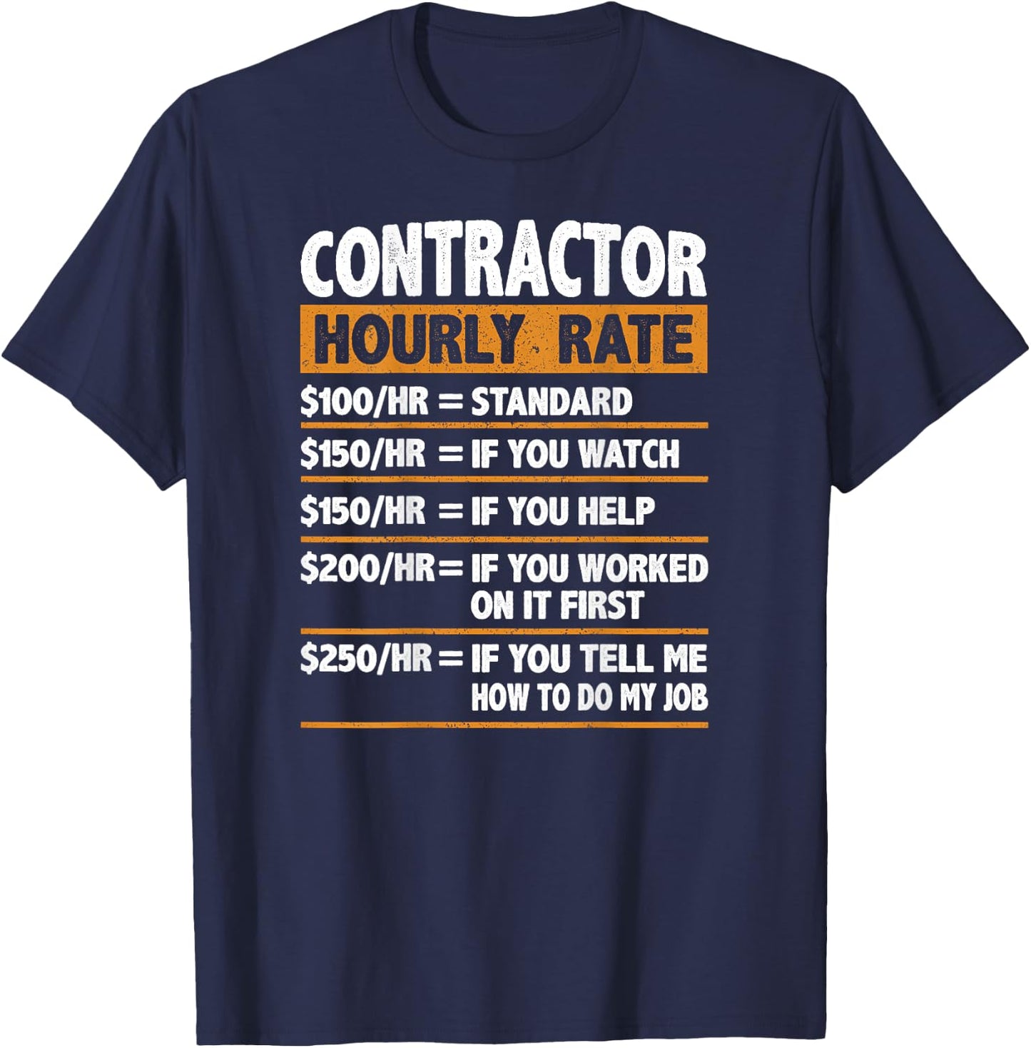 Contractor Hourly Rate Funny Gift Contractor T-Shirt - T-Shirt | Navy