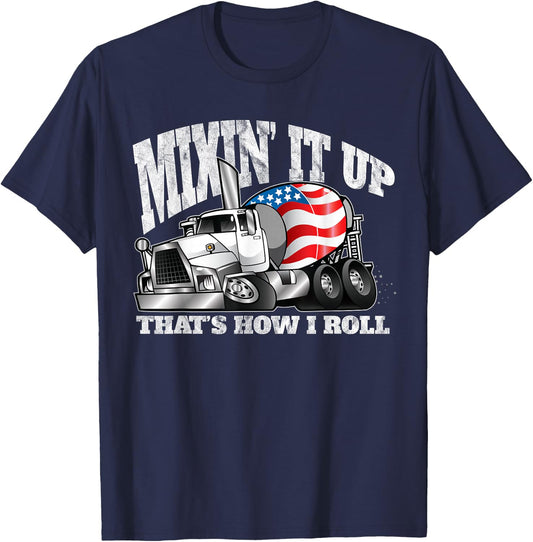 Mixing it Up That's How I Roll Mixer Driver T-Shirt - T-Shirt | Navy
