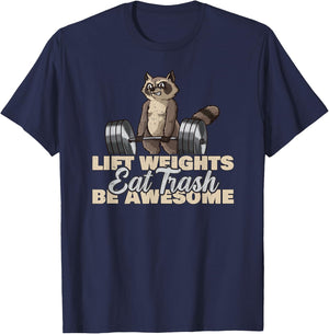 Lift Weights Eat Trash Be Awesome Funny Raccoon T-Shirt - T-Shirt | Navy