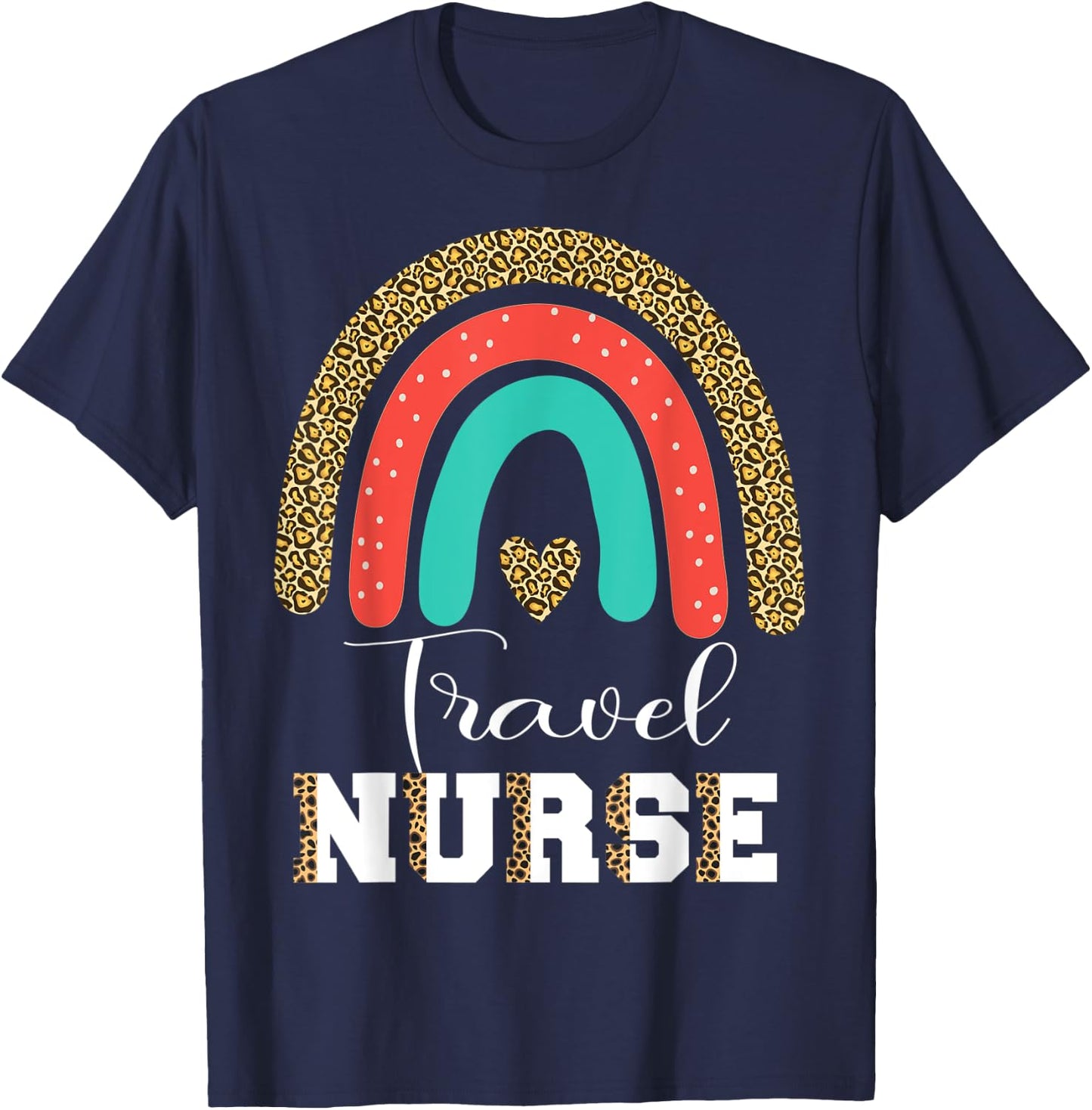 Travel Nurse Leopard Funny RN Transport Travel Nursing T-Shirt - T-Shirt | Navy