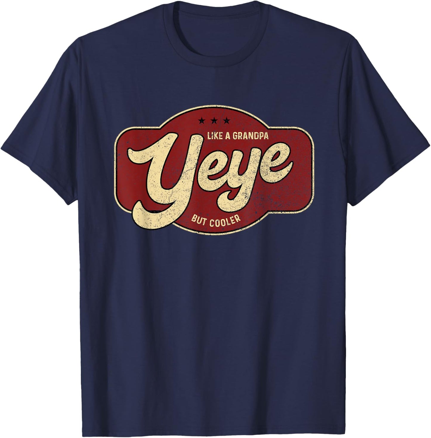 Vintage Yeye Like a Grandpa but Cooler T-Shirt - T-Shirt | Navy