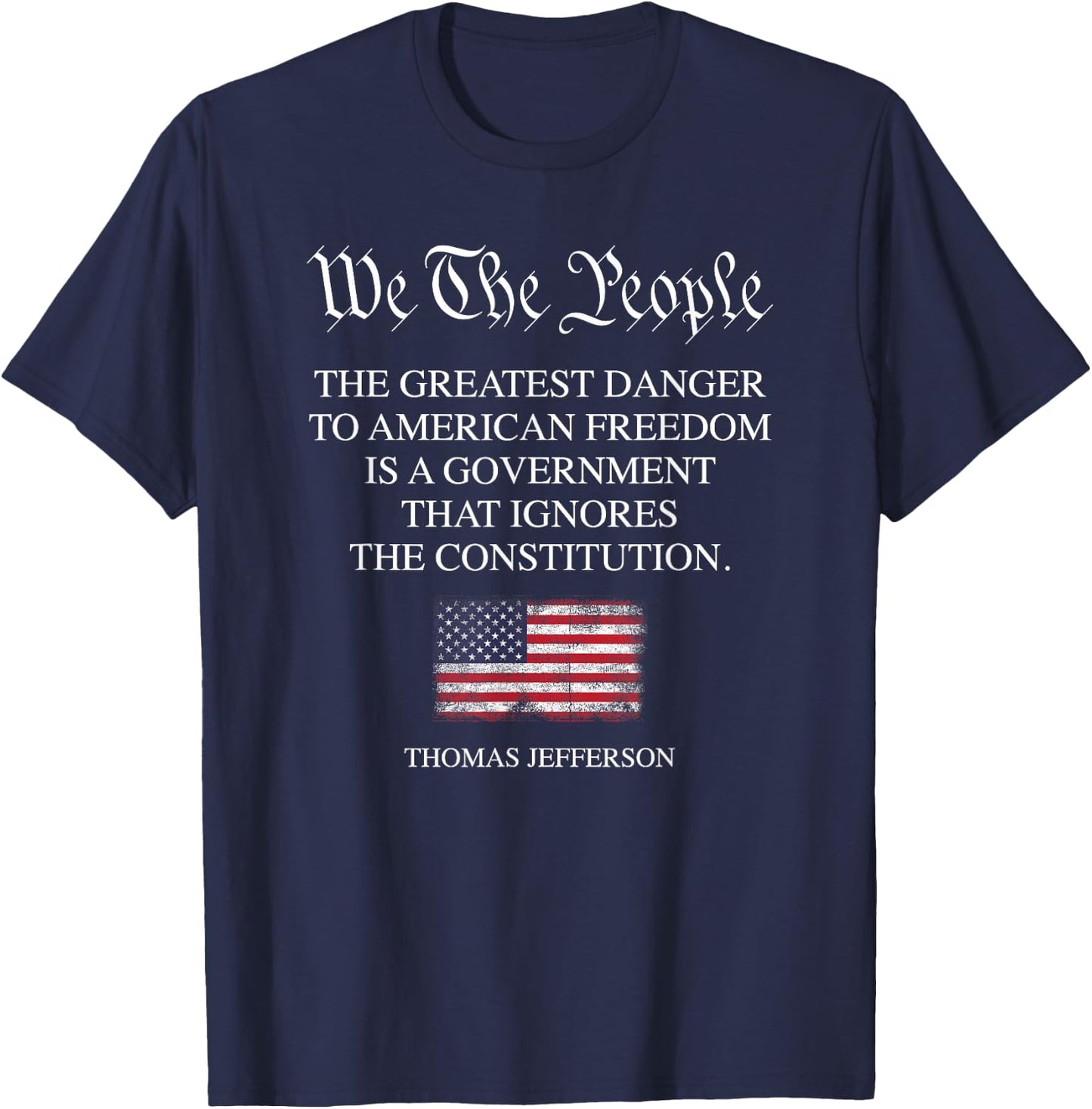 The Greatest Danger to Freedom Quote Thomas Jefferson USA T-Shirt - T-Shirt | Navy