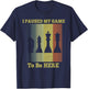 I Paused My Game To Be Here Chess Gifts For Chess Players T-Shirt - T-Shirt | Navy
