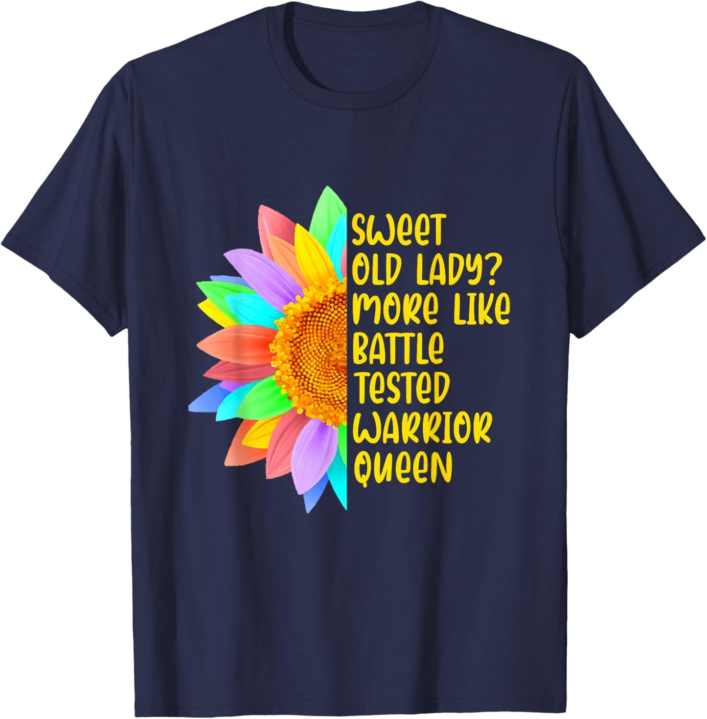 Sweet Old Lady More Like Battle-Tested Warrior Queen T-Shirt - T-Shirt | Navy