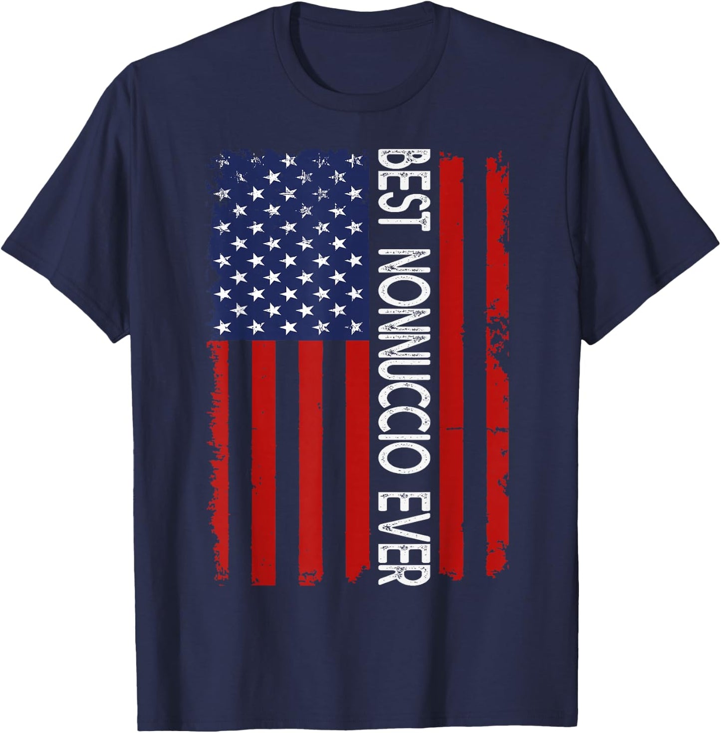 Best NONNUCCIO Ever Vintage American Flag Fathers Day T-Shirt - T-Shirt | Navy