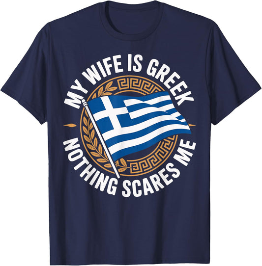 My Wife is Greek Nothing Scares Me T-Shirt - T-Shirt | Navy