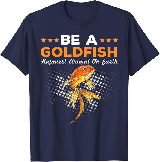 Be A Goldfish Happiest Animal Goldfish T-Shirt - T-Shirt | Navy