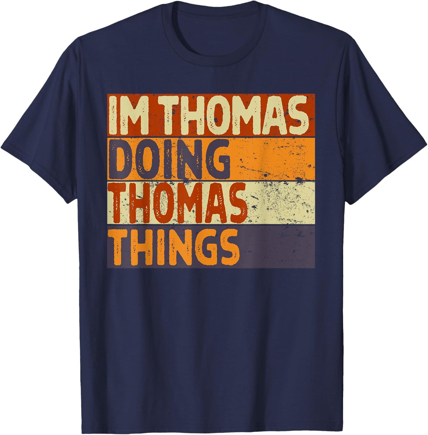 Retro I'm THOMAS Doing THOMAS Things Funny Birthday Joke T-Shirt - T-Shirt | Navy