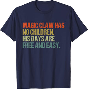 Magic Claw Has No Children His Days are Free and Easy T-Shirt - T-Shirt | Navy