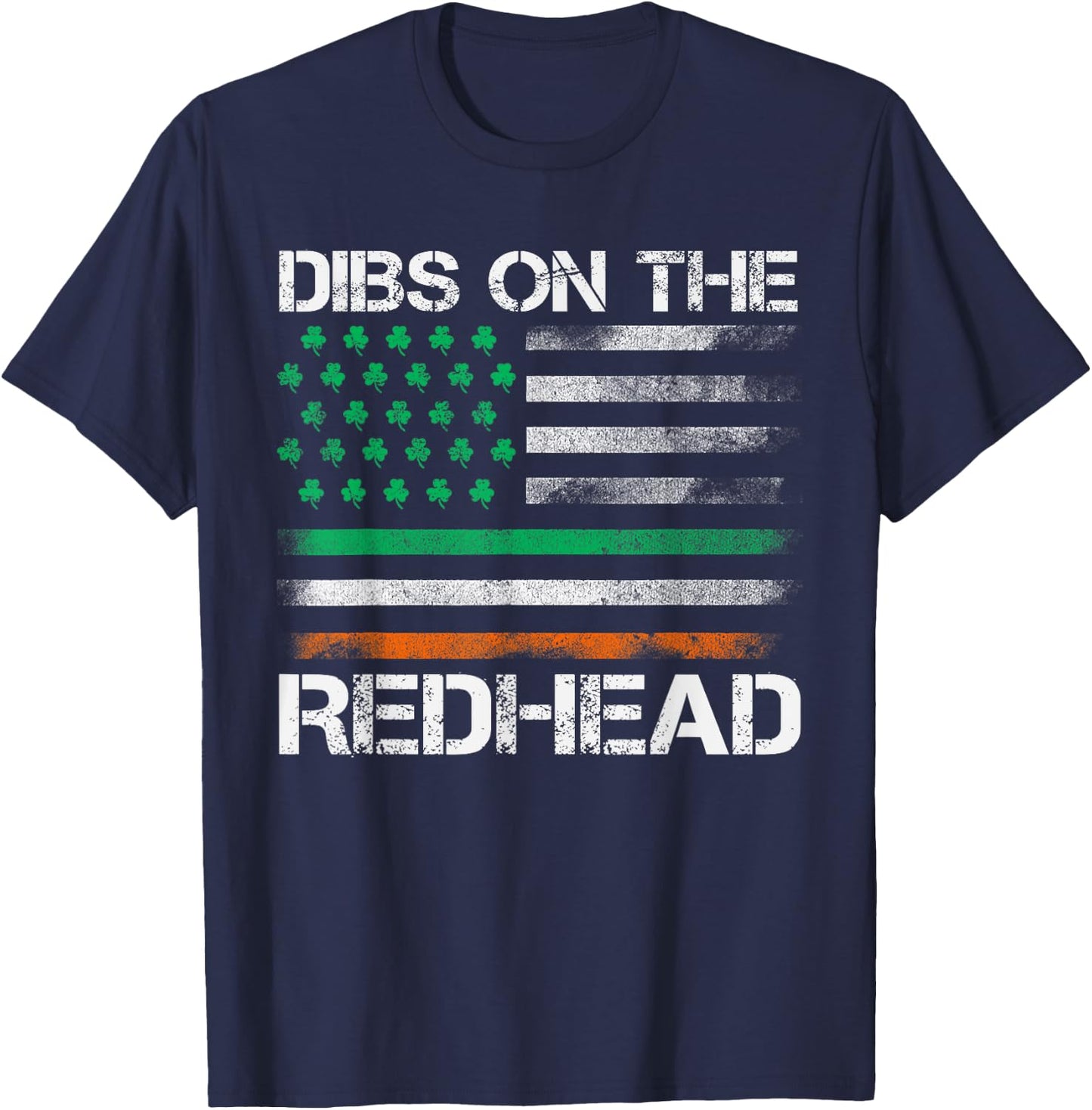 Dibs On The Redhead Funny St Patricks Day Irish USA Flag T-Shirt - T-Shirt | Navy