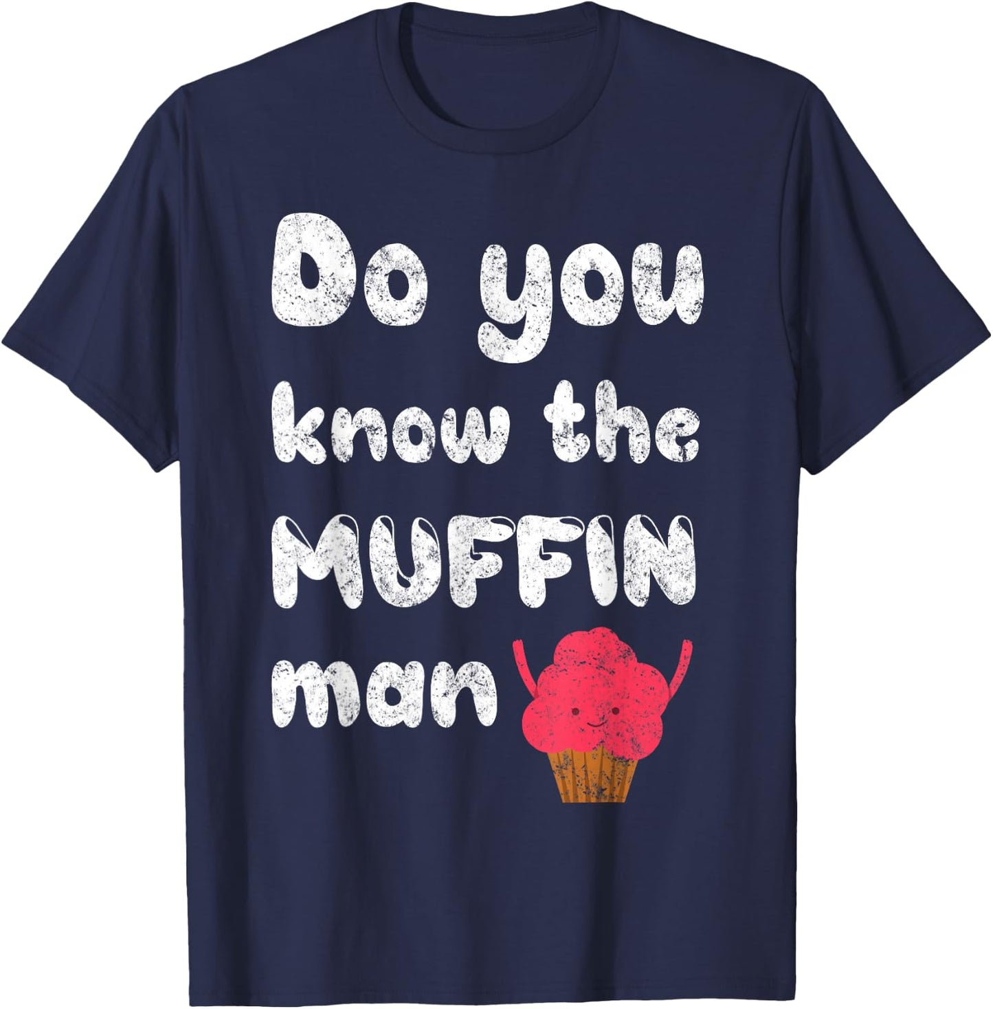 Do You Know The Muffin Fun Man T-Shirt - T-Shirt | Navy