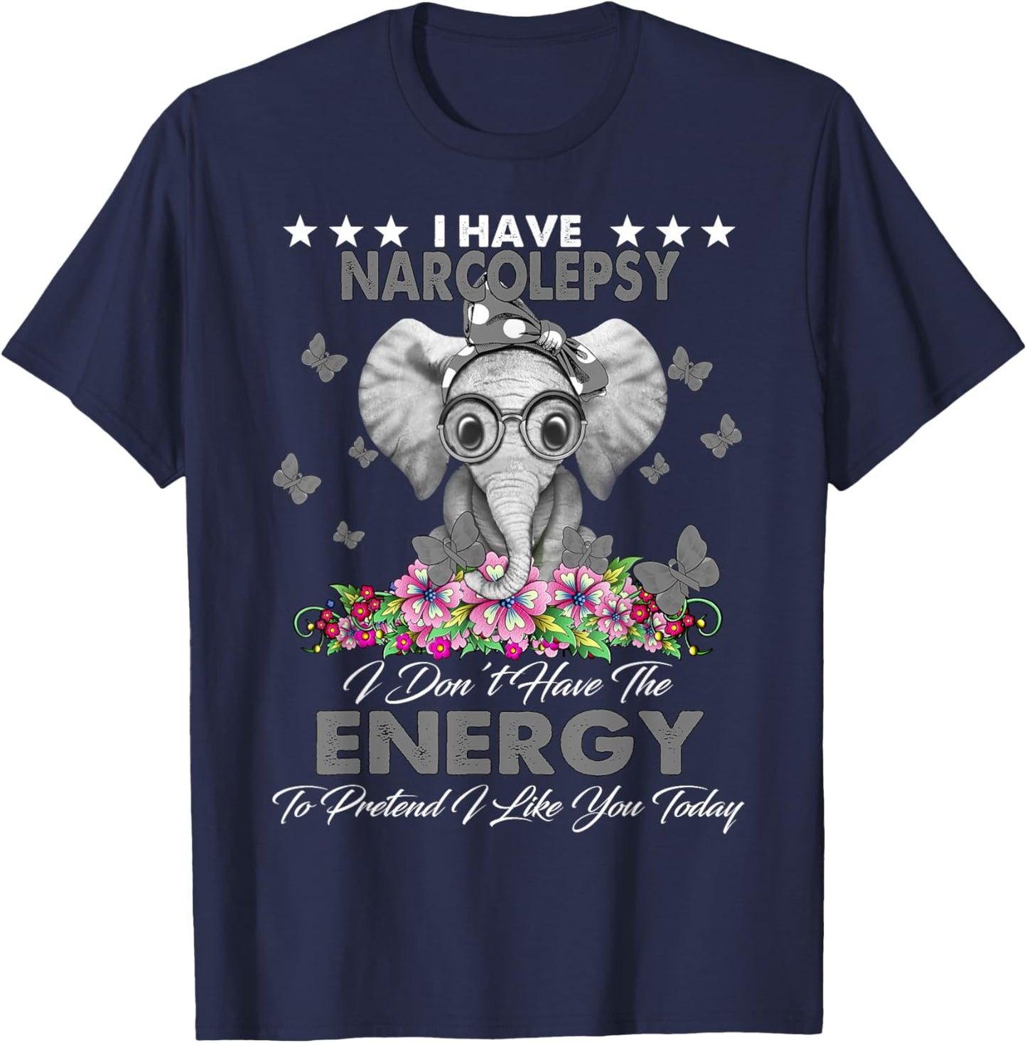 Elephant I Have Narcolepsy Awareness Gifts T-Shirt - T-Shirt | Navy