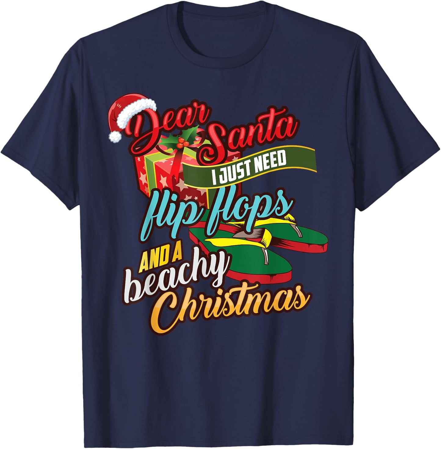 Dear Santa Just Need Flip Flops And A Beachy Christmas Gift Women Kids T-Shirt - T-Shirt | Navy