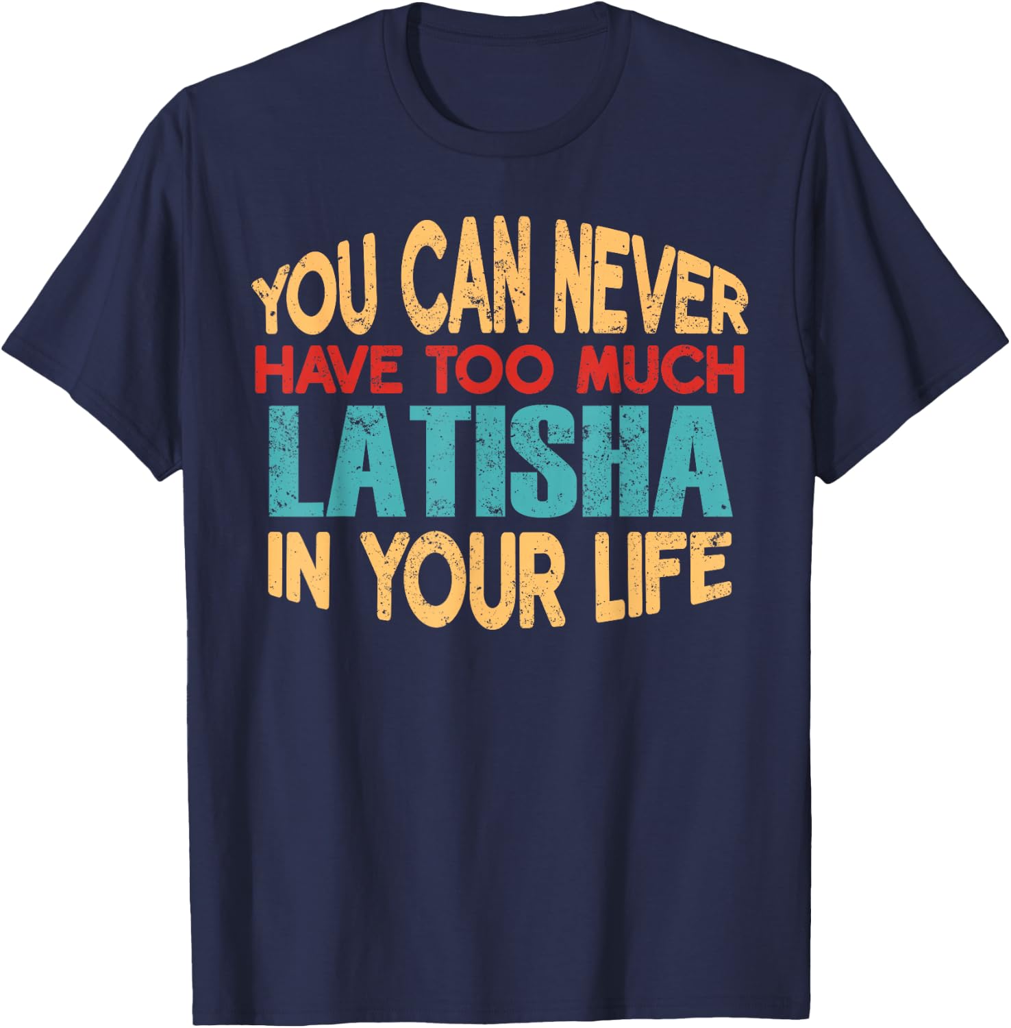 Funny Latisha Personalized First Name Joke Item T-Shirt - T-Shirt | Navy