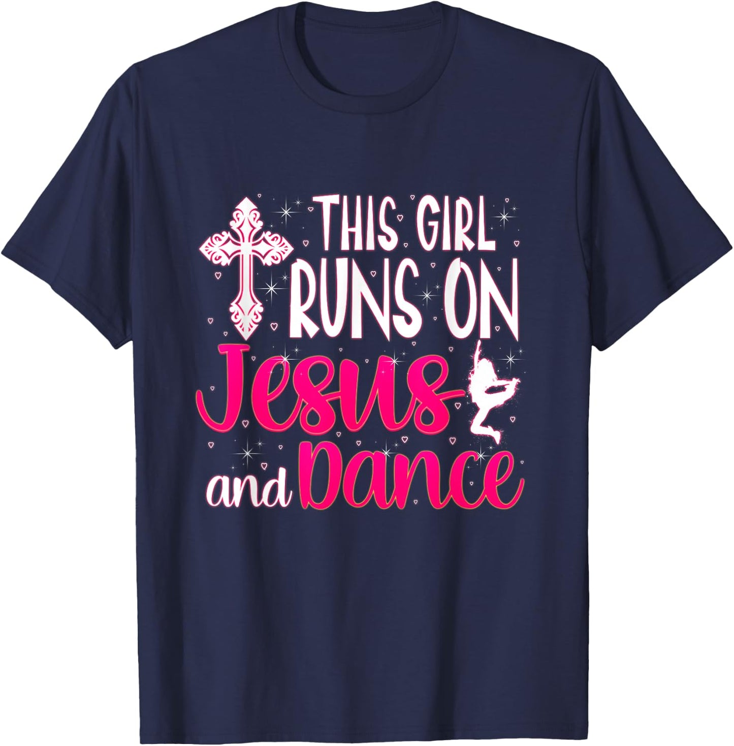 Girl Runs On Jesus And Dance Christian Love Dancer T-Shirt - T-Shirt | Navy