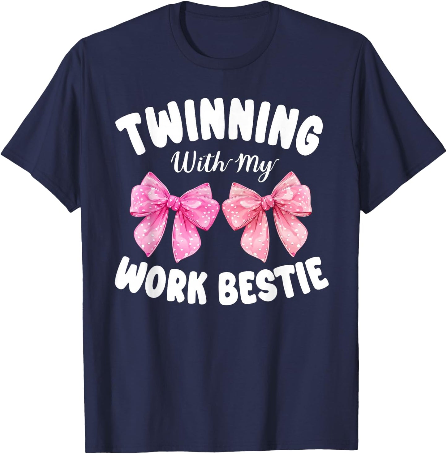 Pink Bow Twinning with My Work Bestie Friends Twins Day Girl T-Shirt - T-Shirt | Navy