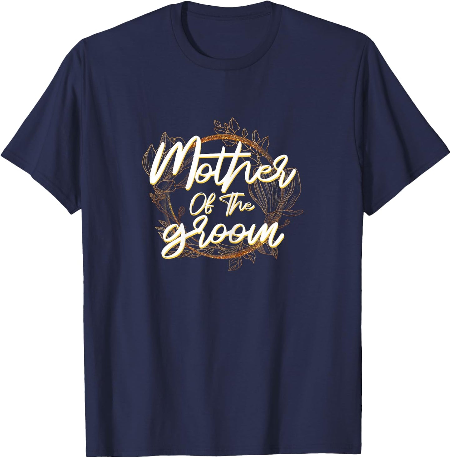 Mother of the Groom Bachelorette Wedding Party Bridal Shower T-Shirt - T-Shirt | Navy