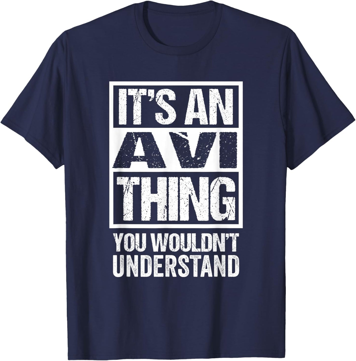 It's An Avi Thing You Wouldn't Understand First Name T-Shirt - T-Shirt | Navy