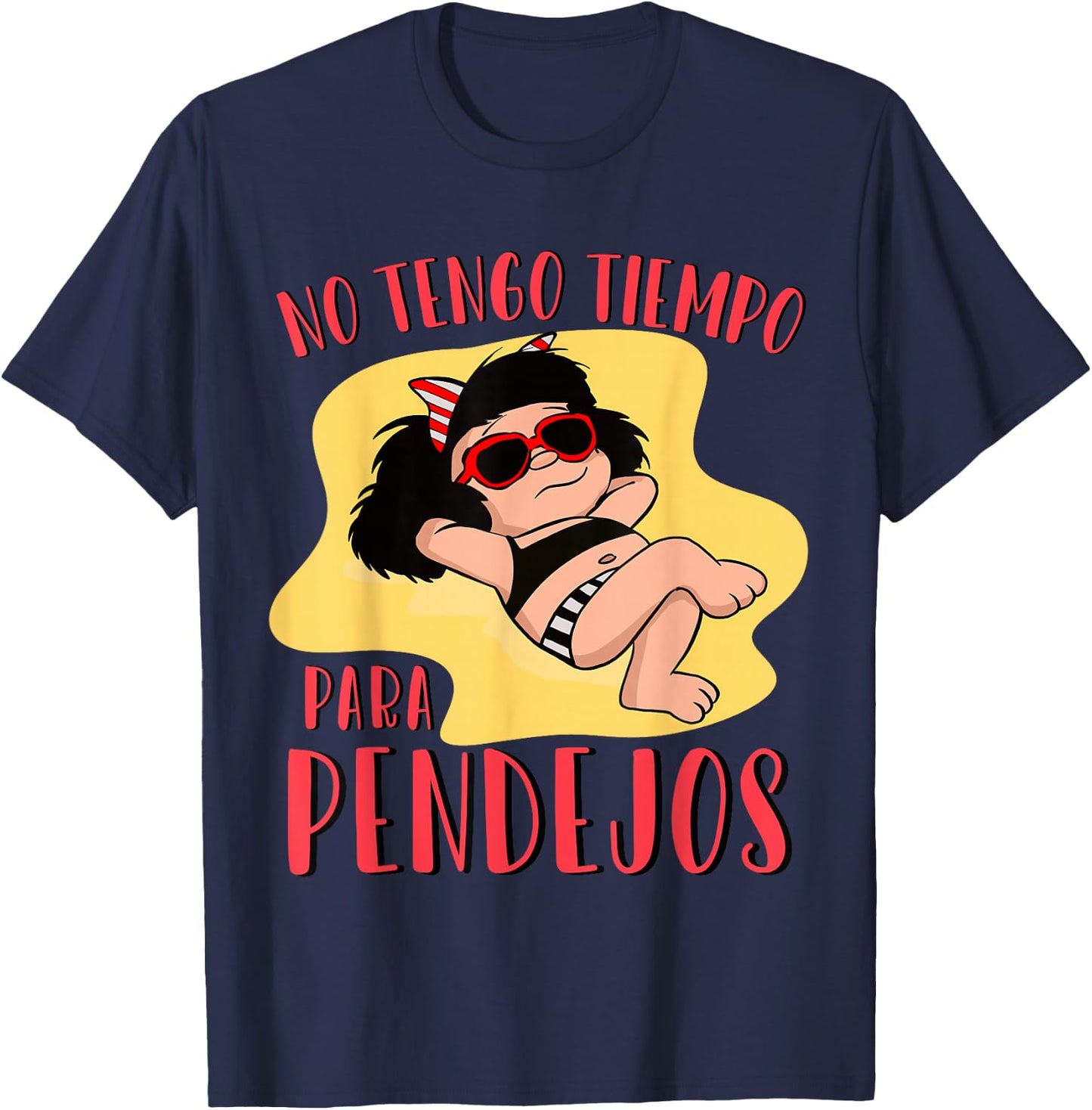 No tengo tiempo para Pendejos funny Feminist Mafalda T-Shirt - T-Shirt | Navy