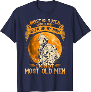 Most Old Men Would Have Given Up By Now Firefighter Man T-Shirt - T-Shirt | Navy