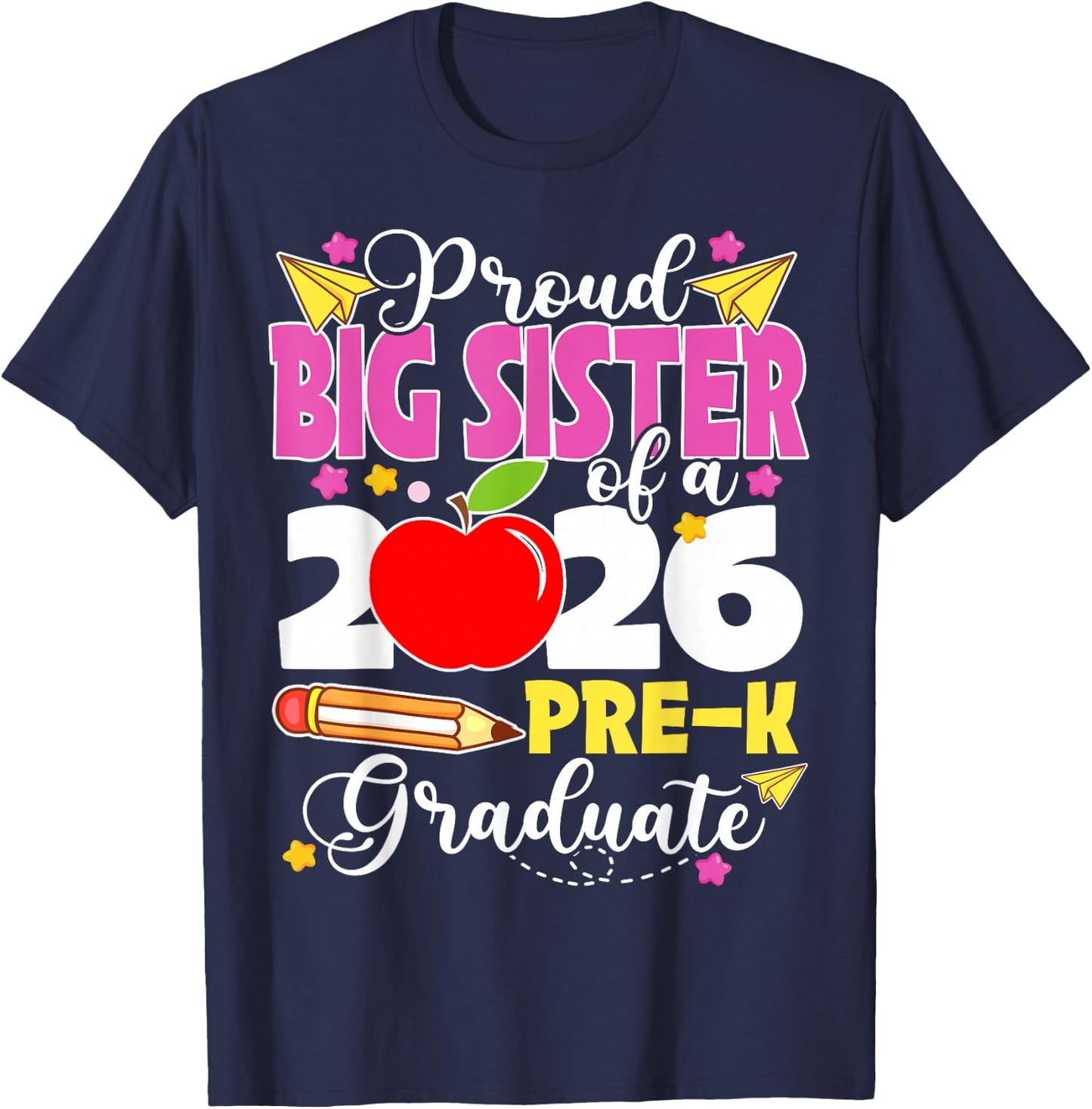 Proud Big Sister of 2026 Pre-K Graduate Mothers Day Grad T-Shirt - T-Shirt | Navy