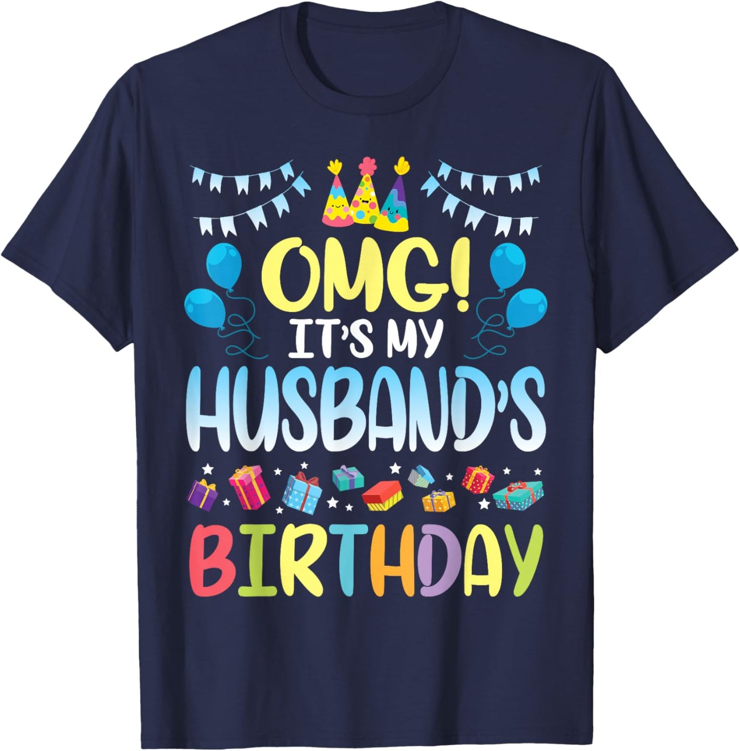 OMG It's My Husband's Birthday Happy to Me You Wife T-Shirt - T-Shirt | Navy