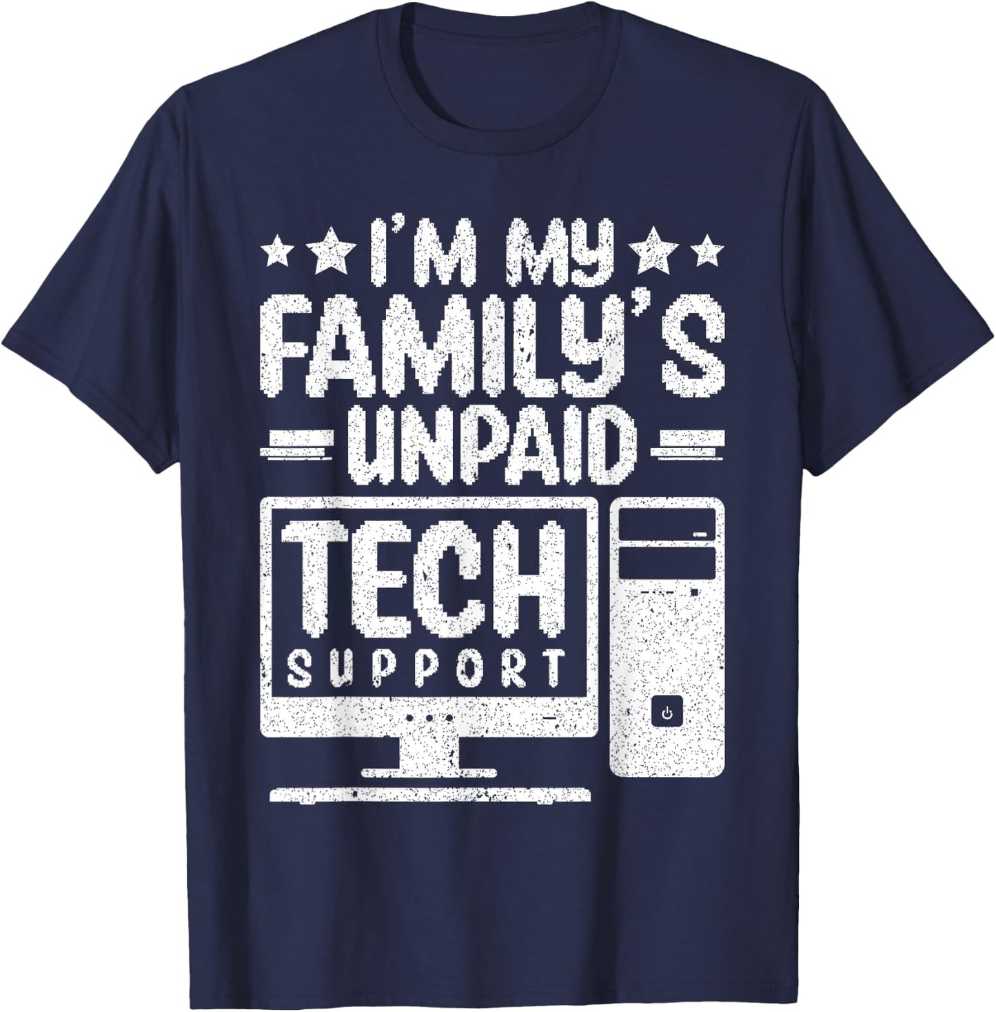 I'm My Family's Unpaid Tech Support T-Shirt - T-Shirt | Navy