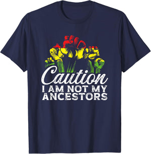Caution I Am Not My Ancestors African American Black Pride T-Shirt - T-Shirt | Navy