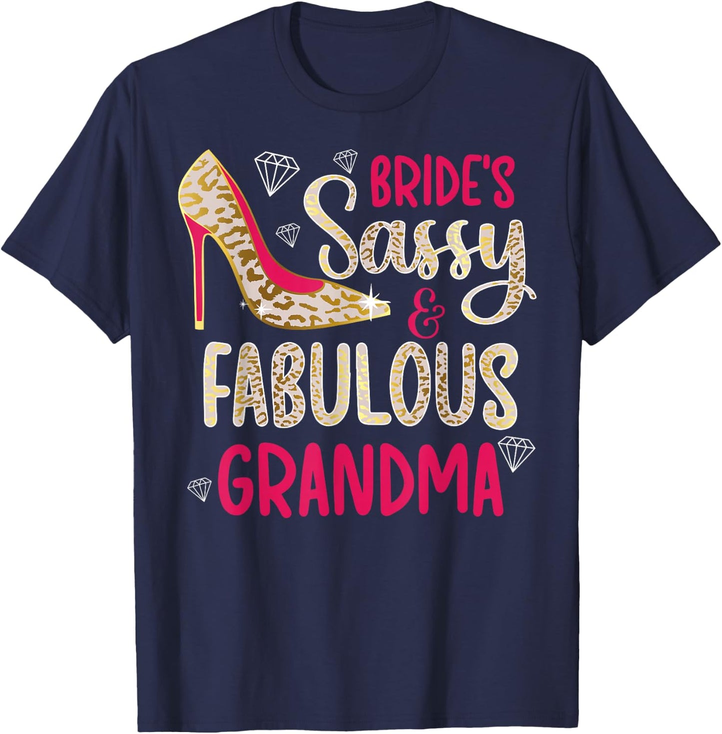 Sassy & Fabulous Bride's Grandma Of The Bride Grandma T-Shirt - T-Shirt | Navy