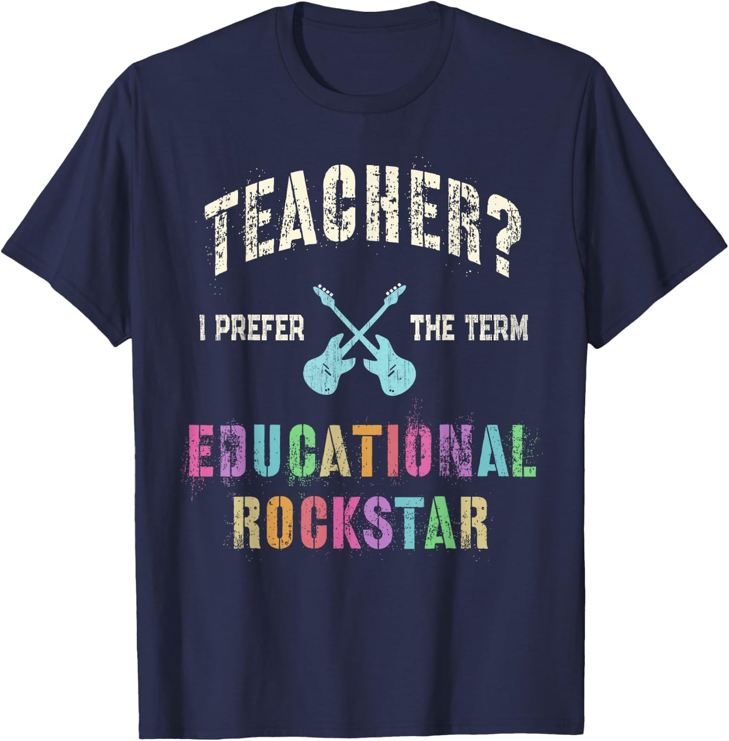 Vintage TEACHER I Prefer the Term EDUCATIONAL ROCKSTAR Crew T-Shirt - T-Shirt | Navy