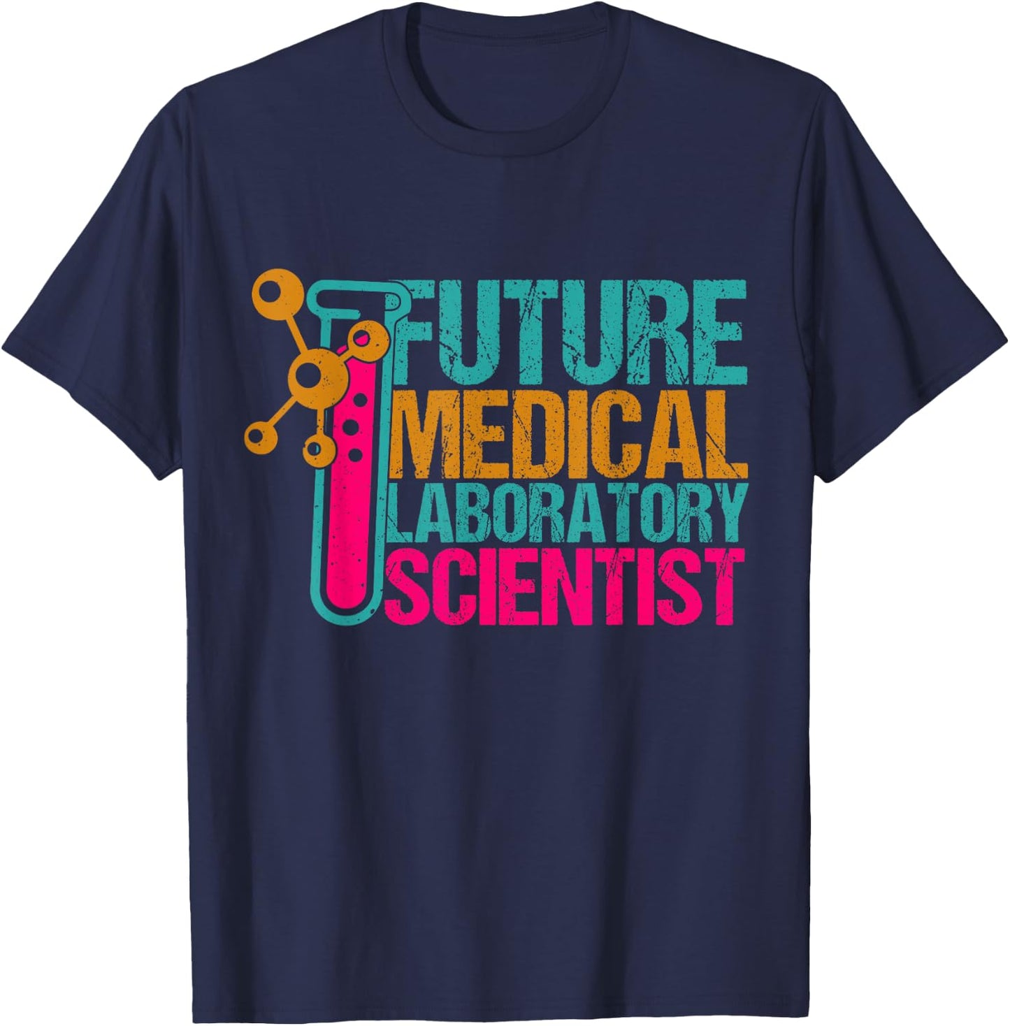 Future Medical Laboratory Scientist, Med Tech Student T-Shirt - T-Shirt | Navy