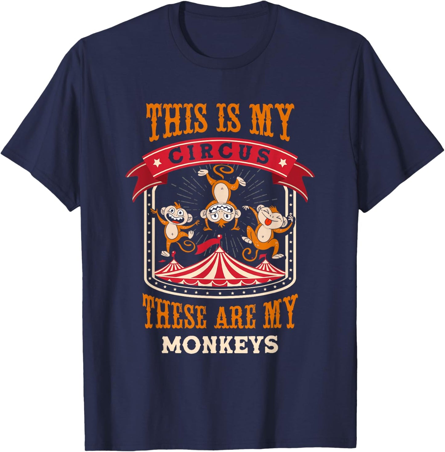This is My Circus and These are My Monkeys Carnival T-Shirt - T-Shirt | Navy