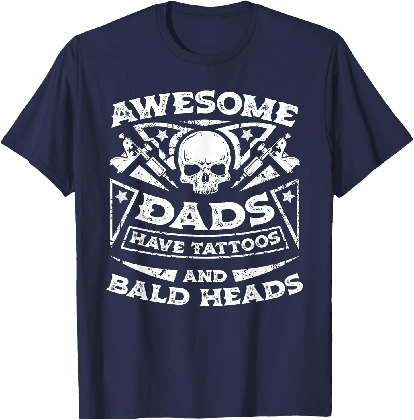Awesome Dads Have Tattoos and Bald Heads Shirt T-Shirt - T-Shirt | Navy