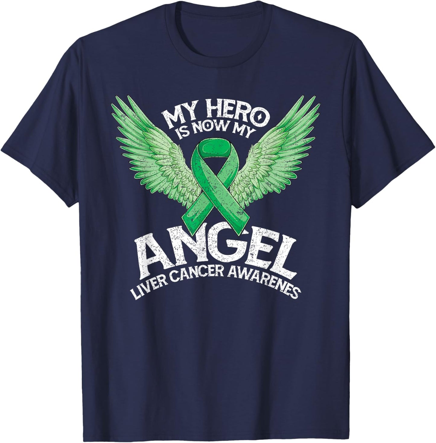 Green Ribbon Hero My Angel Month Liver Cancer Awareness T-Shirt - T-Shirt | Navy