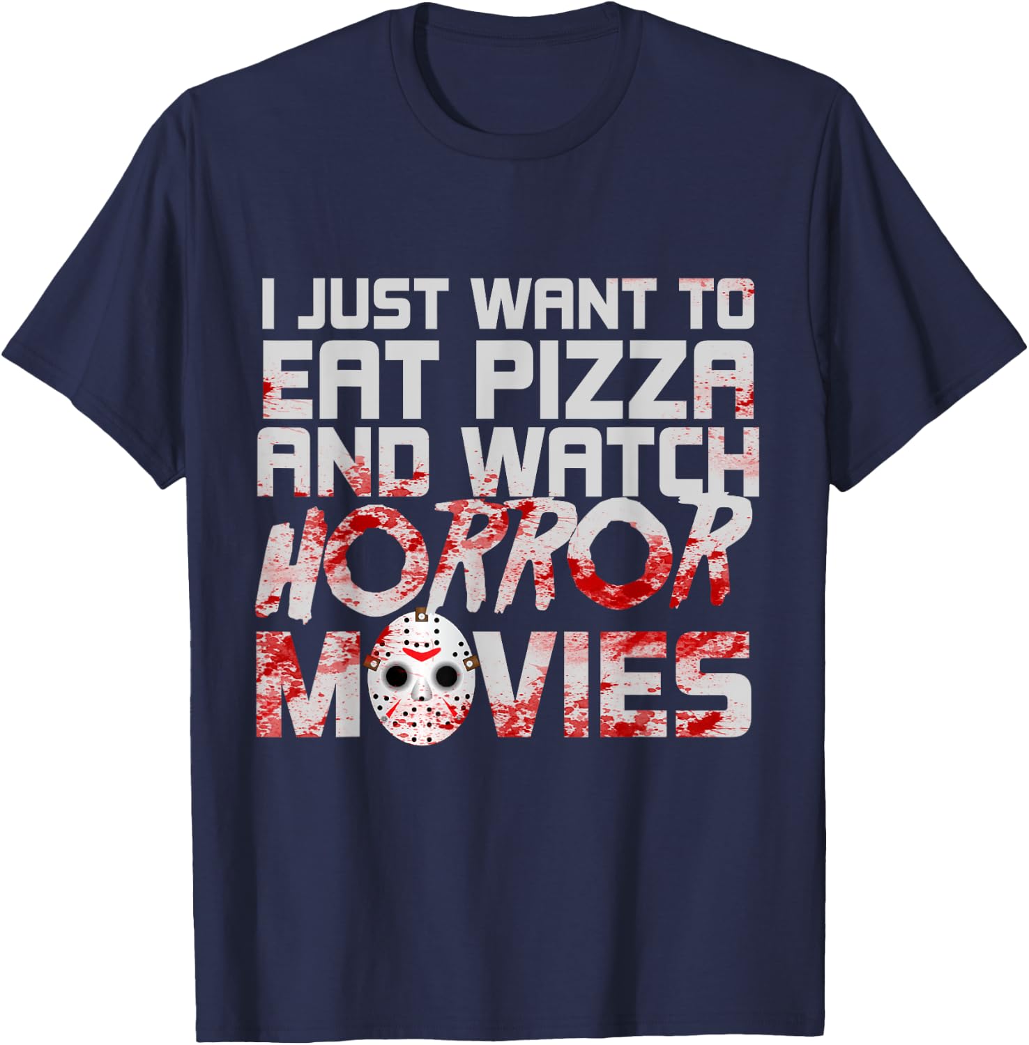 Funny Pizza Love Horror Movie Perfect Birthday Gift T-Shirt - T-Shirt | Navy