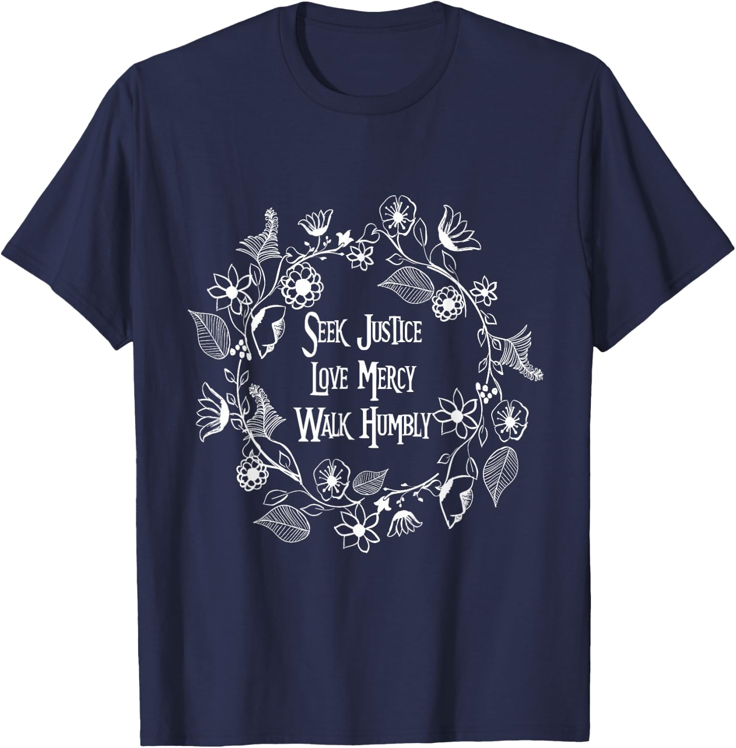 Seek Justice Love Mercy Walk Humbly T-Shirt - T-Shirt | Navy