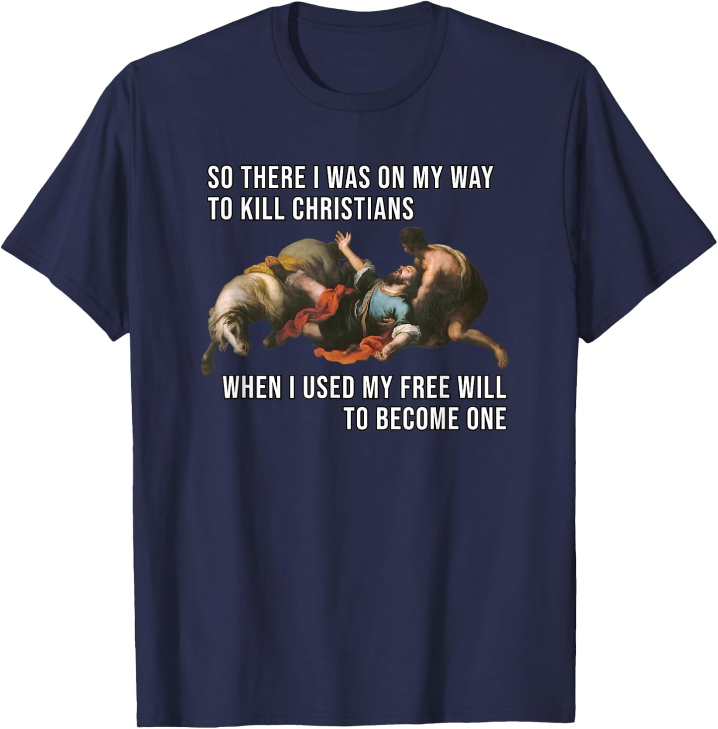 Funny Reformed Christian Calvinist Free Will Meme T-Shirt - T-Shirt | Navy