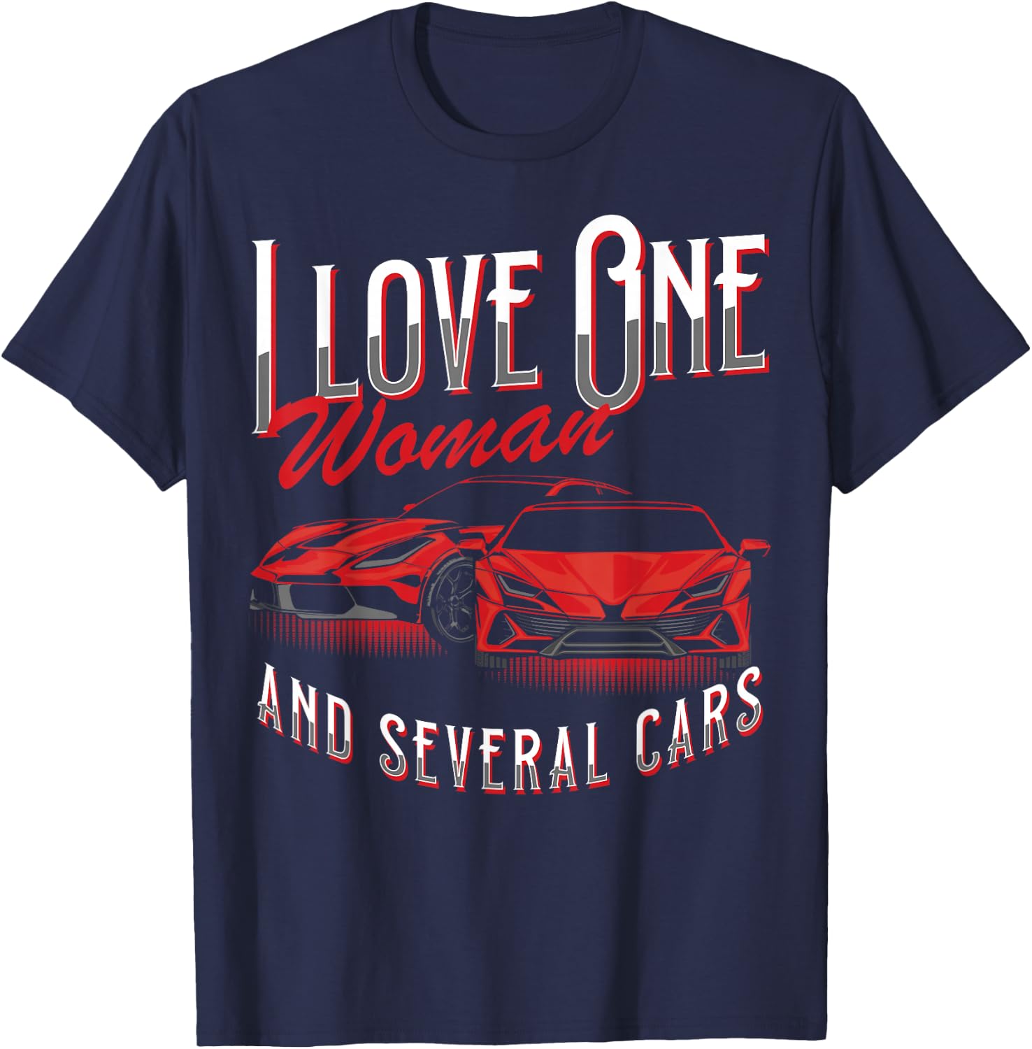 I Love One Woman and Several Cars Truck Lover Auto Mechanic T-Shirt - T-Shirt | Navy