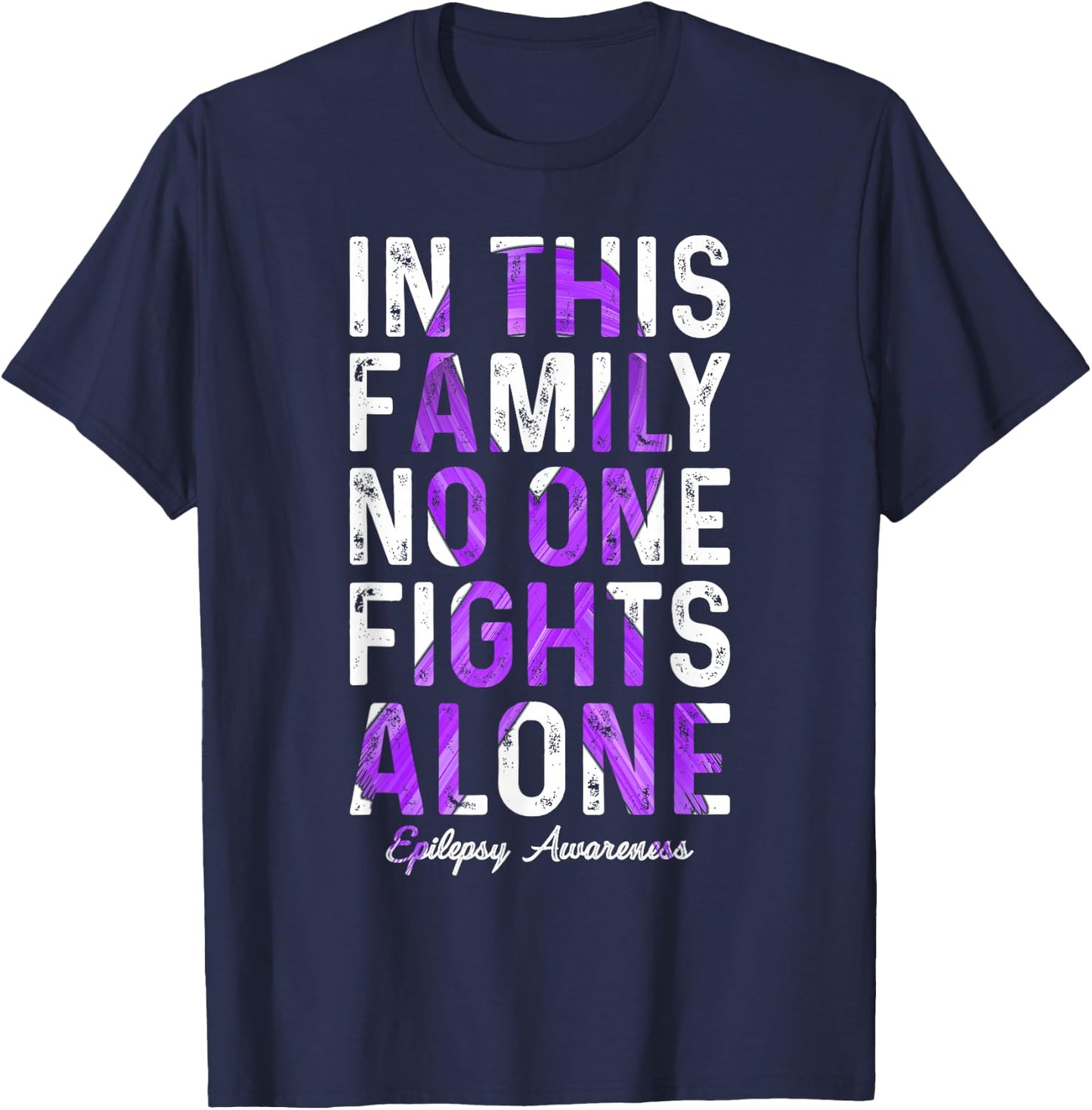 In This Family No One Fight Alone Epilepsy Awareness T-Shirt - T-Shirt | Navy