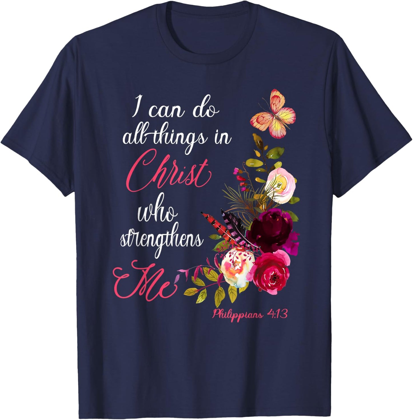 Christian Bible Verse Floral Butterfly Philippians 4:13 T-Shirt - T-Shirt | Navy